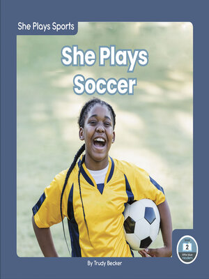 cover image of She Plays Soccer